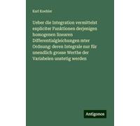 Ueber die Integration vermittelst expliciter Funktionen derjenigen homogenen linearen Differentialgleichungen mter Ordnung: deren Integrale nur für ... grosse Werthe der Variabelen unstetig werden