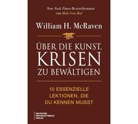 Über die Kunst, Krisen zu bewältigen: 10 essenzielle Lektionen, die du kennen musst
