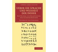 Ueber die Sprache und Weisheit der Indier: Ein Beitrag zur Begründung der ...