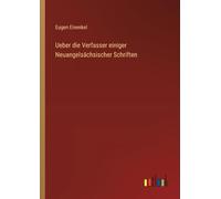 Ueber die Verfasser einiger Neuangelsächsischer Schriften