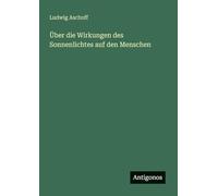 Über die Wirkungen des Sonnenlichtes auf den Menschen