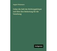 Ueber die Zahl der Richtungskörper und über ihre Bedeutung für die Vererbung