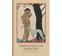 Über Hunde und Menschen: Spuren im Staub der Zeit