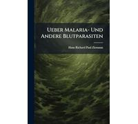 Ueber Malaria- Und Andere Blutparasiten