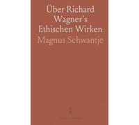 Über Richard Wagner's Ethischen Wirken