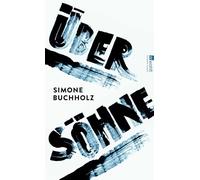 Über Söhne: | Die persönliche Geschichte einer Mutter - und über einen Sohn, der seinen Weg fand