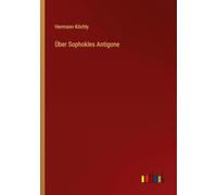 Über Sophokles Antigone