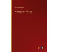 Über Sophokles Antigone