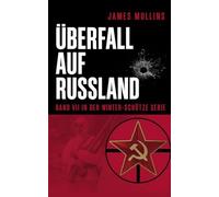 Überfall auf Russland: Buch VII der Winterscharfschützen-Reihe