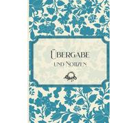 Übergabebuch Pflege - Notizbuch für Pflegekräfte, Ärzte und Ärztinnen mit Blumen-Cover: 120-seitiges Kittelbuch für Übergaben & Notizen | A5-Format ... für Pflegeheim, Klinik & ambulanten Dienst