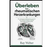 Überleben bei rheumatischen Herzerkrankungen: Der verborgene Zusammenhang zwischen einer einfachen Infektion und Ihrer lebenslangen Herzgesundheit
