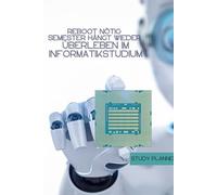 Überleben im Informatikstudium: Halte Dein Studium in einem Buch fest! Mit Zitaten, Tagebuch, Adressbuch, Stunden-, Jahresplanern, Fitness-, Budget- & ... - ideales Geschenk für StudentInnen!