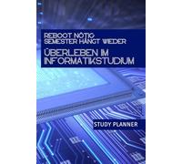 Überleben im Informatikstudium: Halte Dein Studium in einem Buch fest! Mit Zitaten, Tagebuch, Adressbuch, Stunden-, Jahresplanern, Fitness-, Budget- & ... - ideales Geschenk für StudentInnen!
