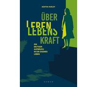 ÜberLeben LebensKraft: Ein mutiger Aufbruch in ein neues Leben