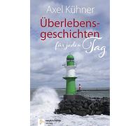 Überlebensgeschichten für jeden Tag