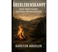 Überlebensplanung: Dein praktischer Leitfaden für Krisenzeiten
