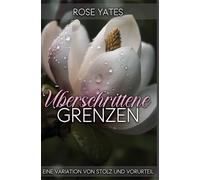 Überschrittene Grenzen: Eine Variation von Stolz und Vorurteil