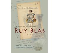 Übersetzung des Dramas Ruy Blas: von Victor Hugo. (1802-1885)