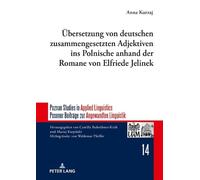 Uebersetzung Von Deutschen Zusammengesetzten Adjektiven Ins Polnische Anhand Der Romane Von Elfriede Jelinek