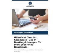 Übersicht über M-Commerce- und M-Banking-Lösungen für Menschen ohne Bankkonto: Mit mobiler Technologie das bisher Unerreichbare erreichen