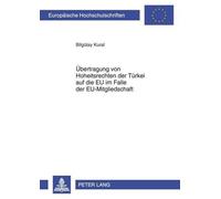 Uebertragung Von Hoheitsrechten Der Tuerkei Auf Die Eu Im Falle Der (Tascabile)