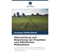 Überwachung und Bewertung von Projekten und öffentlichen Maßnahmen: zur Entwicklung in Kamerun Studie des PNADCC-LG Nationales Projekt zur Unterstützung der Entwicklung des Getreideanbaus