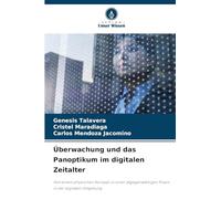 Überwachung und das Panoptikum im digitalen Zeitalter: Von einem physischen Konzept zu einer allgegenwärtigen Praxis in der digitalen Umgebung