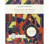 Übung Macht den Meister. Grammatica tedesca contrastiva per italiani. Con CD-ROM