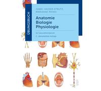 Übungsbuch Anatomie - Biologie - Physiologie: für Gesundheitsberufe