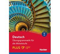 Übungsgrammatik für die Mittelstufe PLUS. B1/C1. Per le Scuole superiori. Con e-book: Buch mit Code