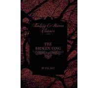 Uel Key The Broken Fang (Fantasy and Horror Classics) (Tascabile)