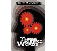 Uell Stanley Anderson U S Anderson Three Magic Words (Copertina rigida)