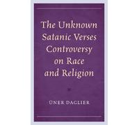 Üner Daglier The Unknown Satanic Verses Controversy on Race and Reli (Tascabile)