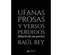 UFANAS PROSAS Y VERSOS PERDIDOS (Diario de un poeta)