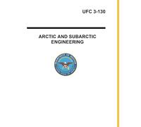 UFC 3-130 Arctic and Subarctic Engineering