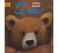 Uffa, che noia! Ediz. a colori