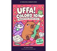 Uffa coloro io!: Animaletti teneri. Giornate storte.