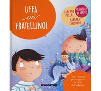 Uffa un fratellino! Ediz. a colori