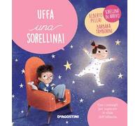 Uffa una sorellina! Ediz. a colori