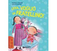 Uffa, voglio un fratellino!