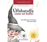 Uffabaruffa come sei buffa! Ediz. illustrata