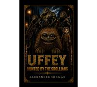 Uffey: Hunted by the Grollians