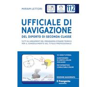 Ufficiale di navigazione del diporto di seconda classe. Tutti gli argomenti del programma d'esame teorico per il conseguimento del titolo professionale. Con aggiornamenti online