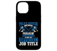Ufficiale di polizia Freakin Awesome non è ufficiale Job Title Custodia per iPhone 14
