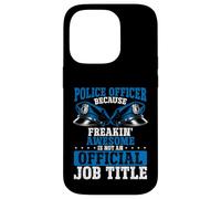 Ufficiale di polizia Freakin Awesome non è ufficiale Job Title Custodia per iPhone 14 Pro
