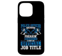 Ufficiale di polizia Freakin Awesome non è ufficiale Job Title Custodia per iPhone 14 Pro Max