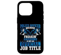Ufficiale di polizia Freakin Awesome non è ufficiale Job Title Custodia per iPhone 16 Pro