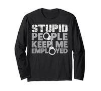 Ufficiale penitenziario - Stupid People Keep Me On Toes Maglia a Manica