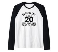 Ufficialmente 20 Ancora Non so Cosa STO Facendo Maglia con Maniche Raglan