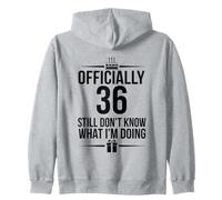 Ufficialmente 36 Ancora Non so Cosa STO Facendo Felpa con Cappuccio
